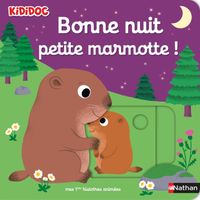 Nathan - Bonne nuit petite marmotte ! - Livre d'éveil animé pour les bébés dès 1 an -  174x173