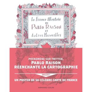 LIVRES BEAUX-ARTS La France Illustrée de Pablo Raison et Autres Merveilles. Avec un poster de sa célèbre carte de France inclus