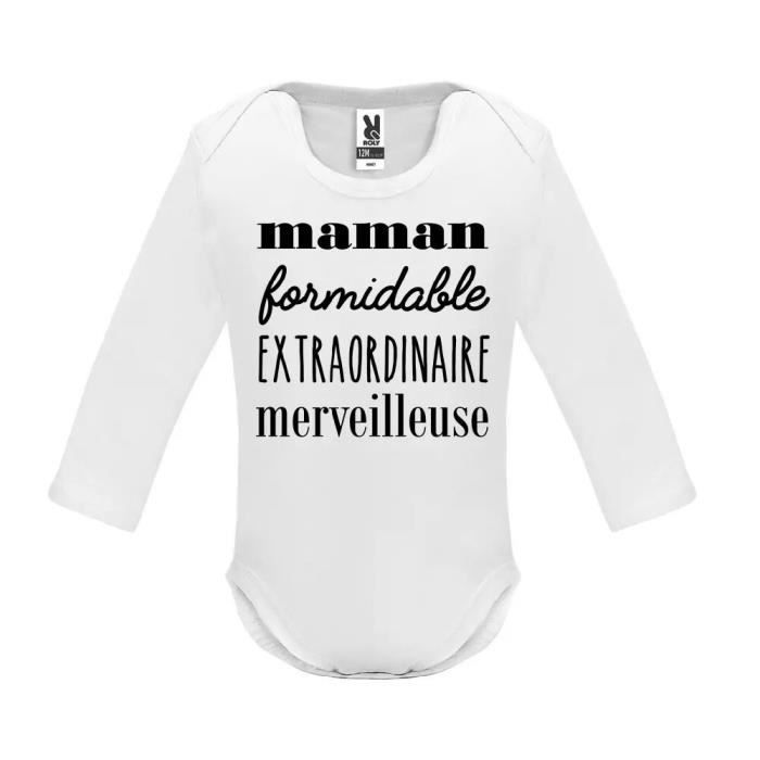 Body bebe Manche Longue Bebe Garcon Blanc MAMAN FORMIDABLE EXTRAORDINAIRE MERVEILLEUSE 1 Blanc Cdiscount Pret a Porter