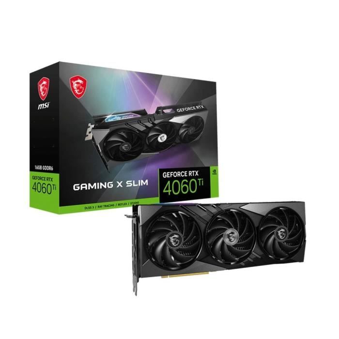 Carte Graphique MSI RTX 4060 TI GAMING X SLIM 16G GDDR6 HDMI Tri DisplayPort DLSS 3 Cdiscount Informatique