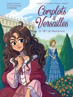 Complots à Versailles Tome 6 - Mme de Maintenon