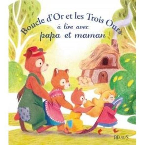 Livre Boucle D Or Et Les Trois Ours A Lire Avec Papa Et Maman Cdiscount Librairie