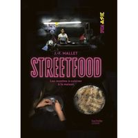 Street food - Les recettes à cuisiner à la maison