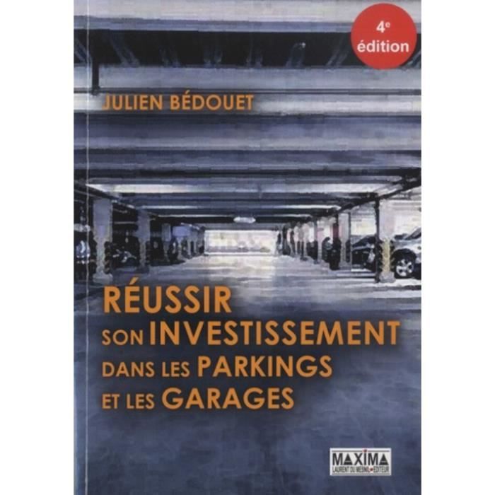 Réussir son investissement dans les parkings et les garages. 4e édition