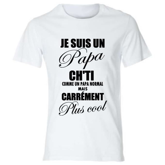 TEE-SHIRT PAPA CH'TI IDÉE CADEAU ANNIVERSAIRE FÊTE DES PÈRES T-SHIRT