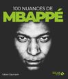 100 nuances de Kylian Mbappé - Baumann Fabien - Livres - Sport-0