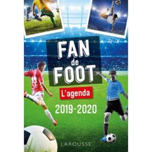 AGENDA - ORGANISEUR Fan de Foot. L'agenda, Edition 2019-2020