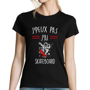T-SHIRT MAILLOT DE SPORT T t-shirt Femme J'peux pas j'ai Skateboard| Tee t-