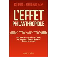 L'effet philanthropique - Bob Burg et John David Mann