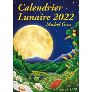 Calendrier Lunaire Mai 2023 Michel Gros Calendrier Lunaire 2022 Michel Gros - Cdiscount