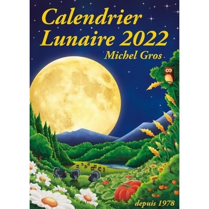 Calendrier Du Jardinage 2023 Calendrier Lunaire 2022 Michel Gros - Cdiscount