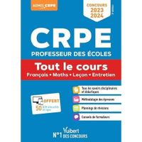CRPE PROFESSEUR DES ECOLES. TOUT LE COURS FRANCAIS, MATHS, LECON, ENTRETIEN, EDITION 2023-2024
