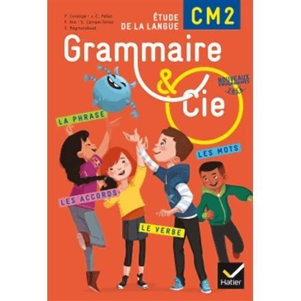 Grammaire Et Cie Etude De La Langue Cm2 Achat Vente Livre Philippe Dorange Hatier Parution 13 04 16 Pas Cher Soldes Sur Cdiscount Des Le Janvier Cdiscount