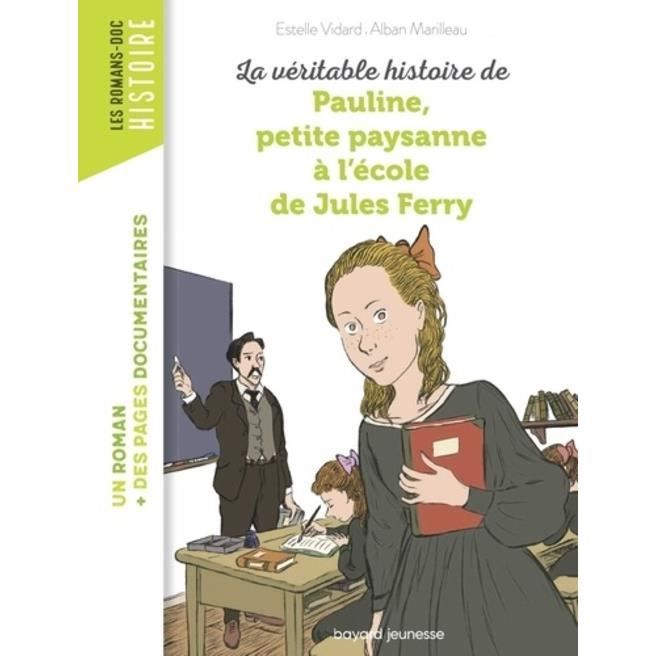 La véritable histoire de Pauline, petite paysanne à l'école de Jules Ferry