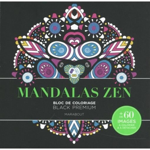 Mandalas Zen Bloc De Coloriage Black Premium Achat Vente Livre Loisirs Creatifs Mandalas Zen Bloc De Coloriag Cdiscount
