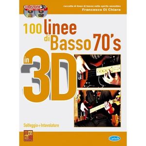 PARTITION 100 Linee di Basso 70's in 3D, de Francesco Di Chiara - Recueil + CD + DVD pour Guitare basse en Italien édité par Carisch