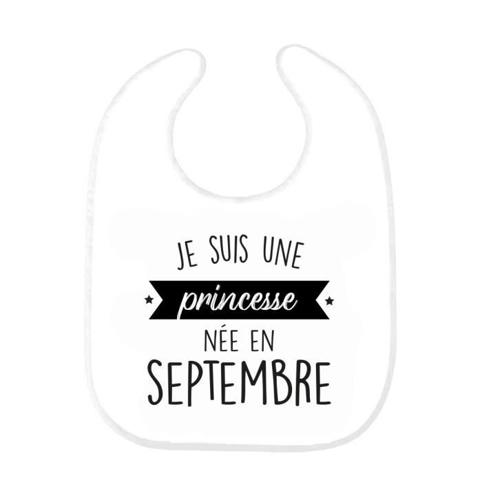 Bavoir Bebe Imprime Citation Naissance Humour Je Suis Une Princesse Nee En Septembre Ref0369 Cdiscount Puericulture Eveil Bebe