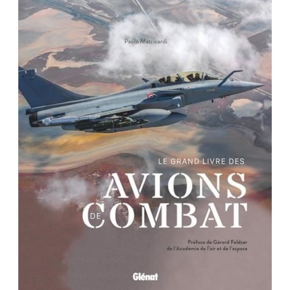 Le grand livre des avions de combat. 2e édition