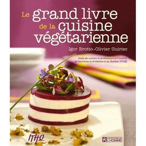 LIVRE CUISINE AUTREMENT Le grand livre de la cuisine végétarienne