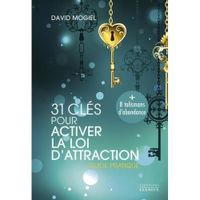 31 clés pour activer la loi d'attraction. Guide pratique
