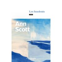 Les Insolents - De Ann Scott