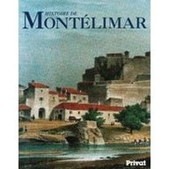 Histoire De Montelimar Cdiscount Librairie