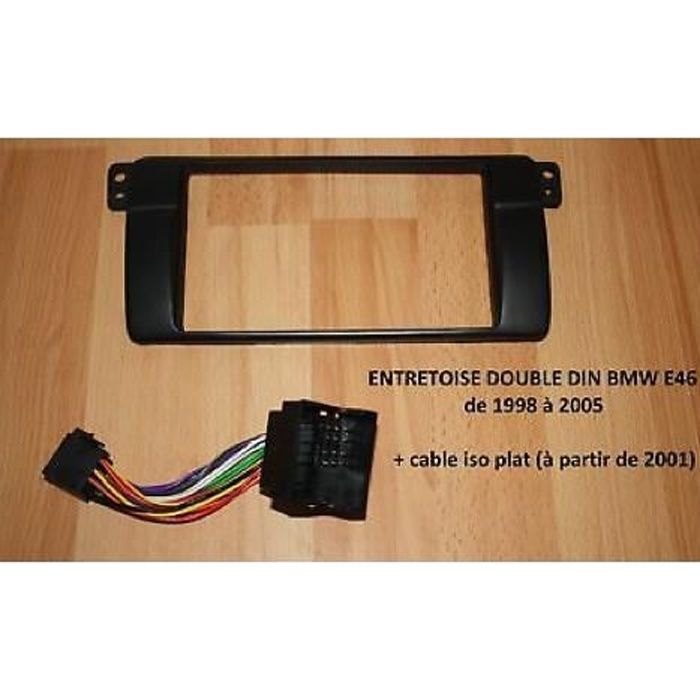 Entretoise Entourage DOUBLE DIN BMW 2DIN E46 SERIE 3 6- 6,2- 6,5- + CABLE ISO COSSES PLATES