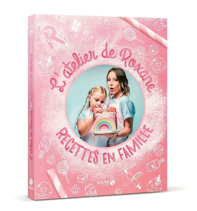 L'atelier de Roxane - Recettes en famille - Roxane 