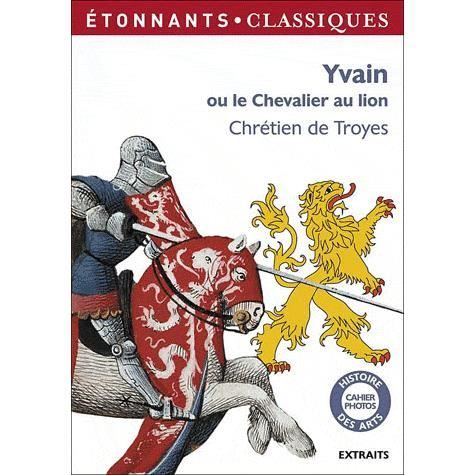 Yvain Ou Le Chevalier Au Lion Achat Vente Livre Flammarion Parution 29 08 2012 Pas Cher Soldes Sur Cdiscount Dès Le 20 Janvier Cdiscount