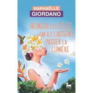 LITTÉRATURE FRANCAISE Editions Recamier - Heureux les fêles car ils laissent passer la lumière -  - Giordano Raphaëlle