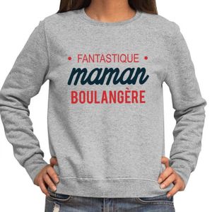 SWEATSHIRT Boulangère | Maman Fantastique | Sweat Femme Taille Unisexe Famille Humour