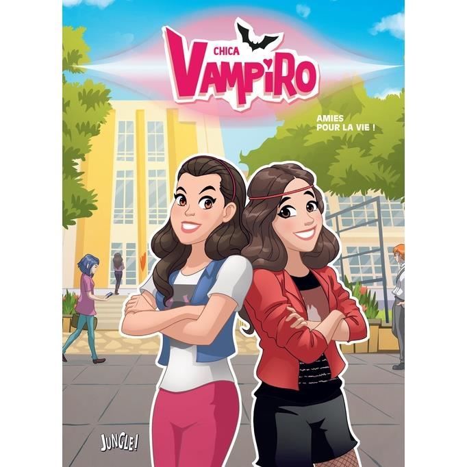 Chica Vampiro Tome 4 Amies Pour La Vie Cdiscount Librairie Chica Vampiro Tome 4 Amies Pour La Vie Cdiscount Librairie