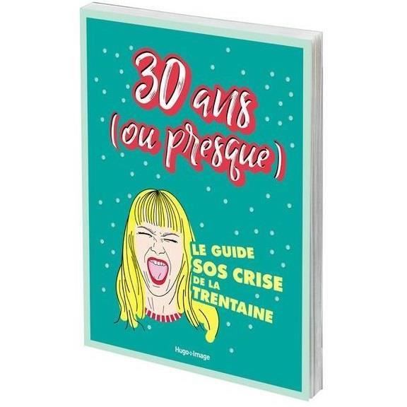 Livre 30 Ans Ou Presque Le Guide Sos Crise De La Trentaine Cdiscount Librairie Livre 30 Ans Ou Presque Le Guide Sos Crise De La Trentaine Cdiscount Librairie