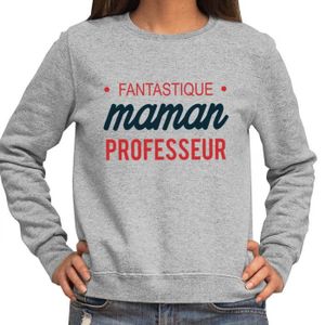 SWEATSHIRT Prof | Maman Fantastique | Sweat Femme Taille Unisexe Famille Humour