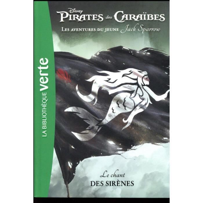 Livre Pirates Des Caraibes Les Aventures Du Jeune Jack Sparrow T 2 Le Chant Des Sirenes Cdiscount Librairie