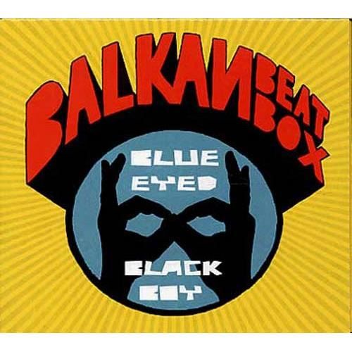 Blue eyed black boy by Balkan Beat Box (CD)