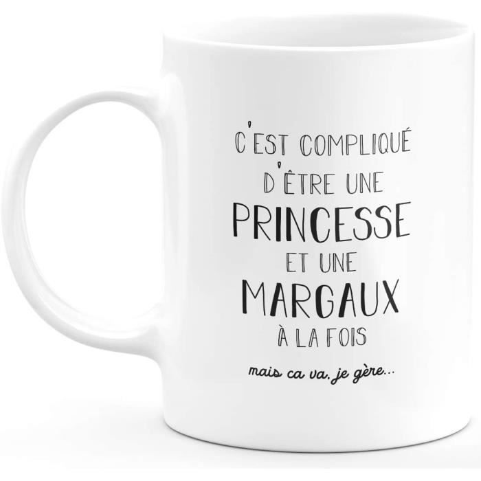 Mug Cadeau Margaux Complique Detre Une Princesse Et Une Margaux Cadeau Prenom Personnalise Anniversaire Femme Noel Depart Coll Cdiscount Puericulture Eveil Bebe