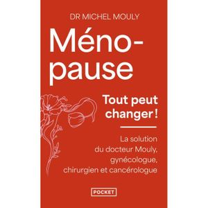 LIVRES MÉDECINE DOUCE Pocket - Menopause, tout peut changer -  - Mouly Michel