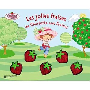 LITTÉRATURE FRANCAISE Les jolies fraises de Charlotte aux Fraises