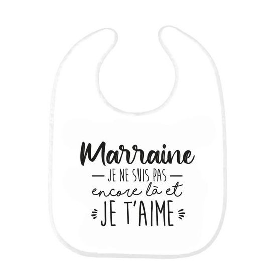 Bavoir bébé imprimé citation naissance humour Marraine je ne suis pas encore la mais et je t'aime r