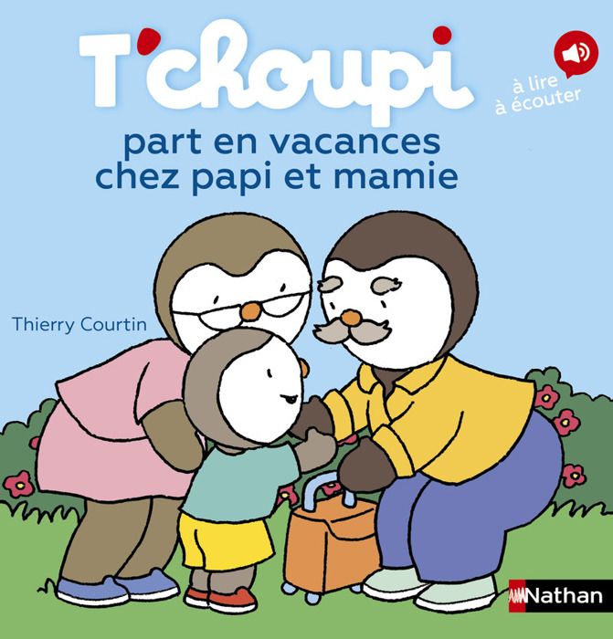 Nathan - T'choupi part en vacances chez Papi et Mamie - Album dès 2 ans - Courtin Thierry 170x170