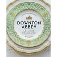 Livre - Downton Abbey, le livre de cuisine ; les recettes officielles-0