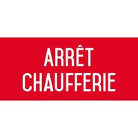 Arrêt chaufferie - Autocollant vinyl waterproof - L.200 x H.100 mm