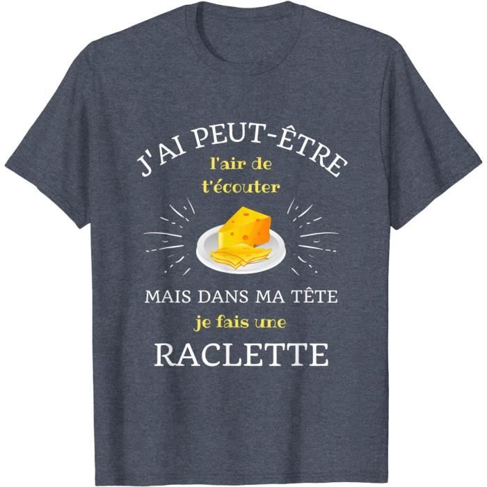 TJS-Dans ma tête raclette humour raclette homme fromage drole T-Shirt ...