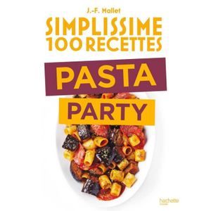 LIVRE CUISINE TRADI Simplissime 100 recettes Pasta Party