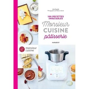 LIVRE CUISINE TRADI Monsieur Cuisine Pâtisserie. 100 recettes inratables