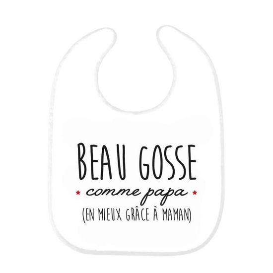 Bavoir Bebe Imprime Citation Naissance Humour Beau Gosse Comme Papa En Mieux Grace A Maman Ref0373 Cdiscount Puericulture Eveil Bebe