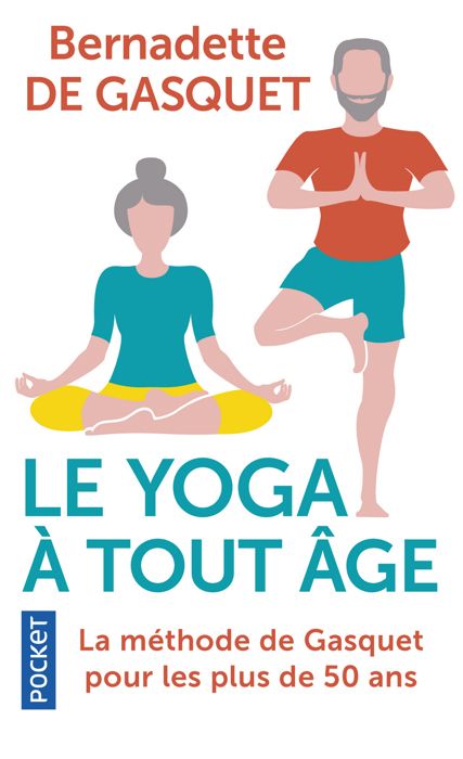 Le Yoga à tout âge - Gasquet Bernadette de - Livres - Santé Vie de famille