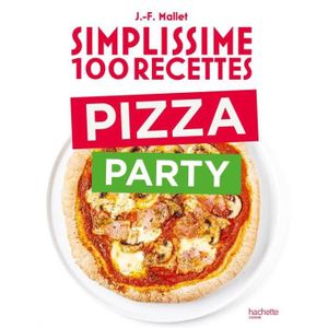LIVRE CUISINE TRADI Simplissime 100 recettes Pizza Party
