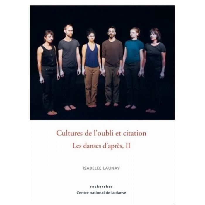 Culture De L Oubli Et Citation Volume 2 Discontinuite Citation Et Transferts Choregraphiques Cdiscount Librairie